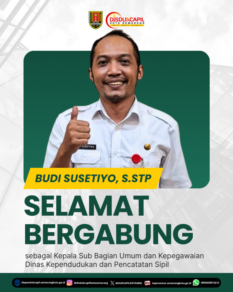 KASUBAG UMUM DAN KEPEGAWAIAN BARU PERKUAT KINERJA DISDUKCAPIL KOTA SEMARANG