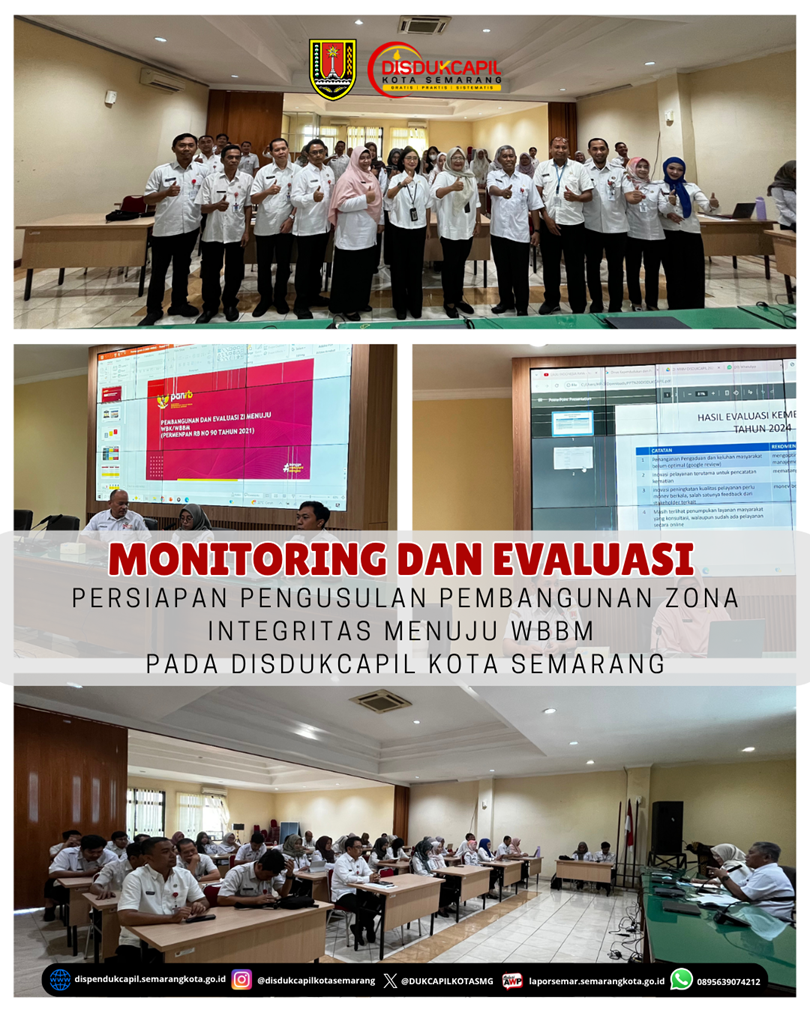 MONITORING DAN EVALUASI PERSIAPAN PENGUSULAN PEMBANGUNAN ZONA INTEGRITAS MENUJU WBBM PADA DISDUKCAPIL KOTA SEMARANG
