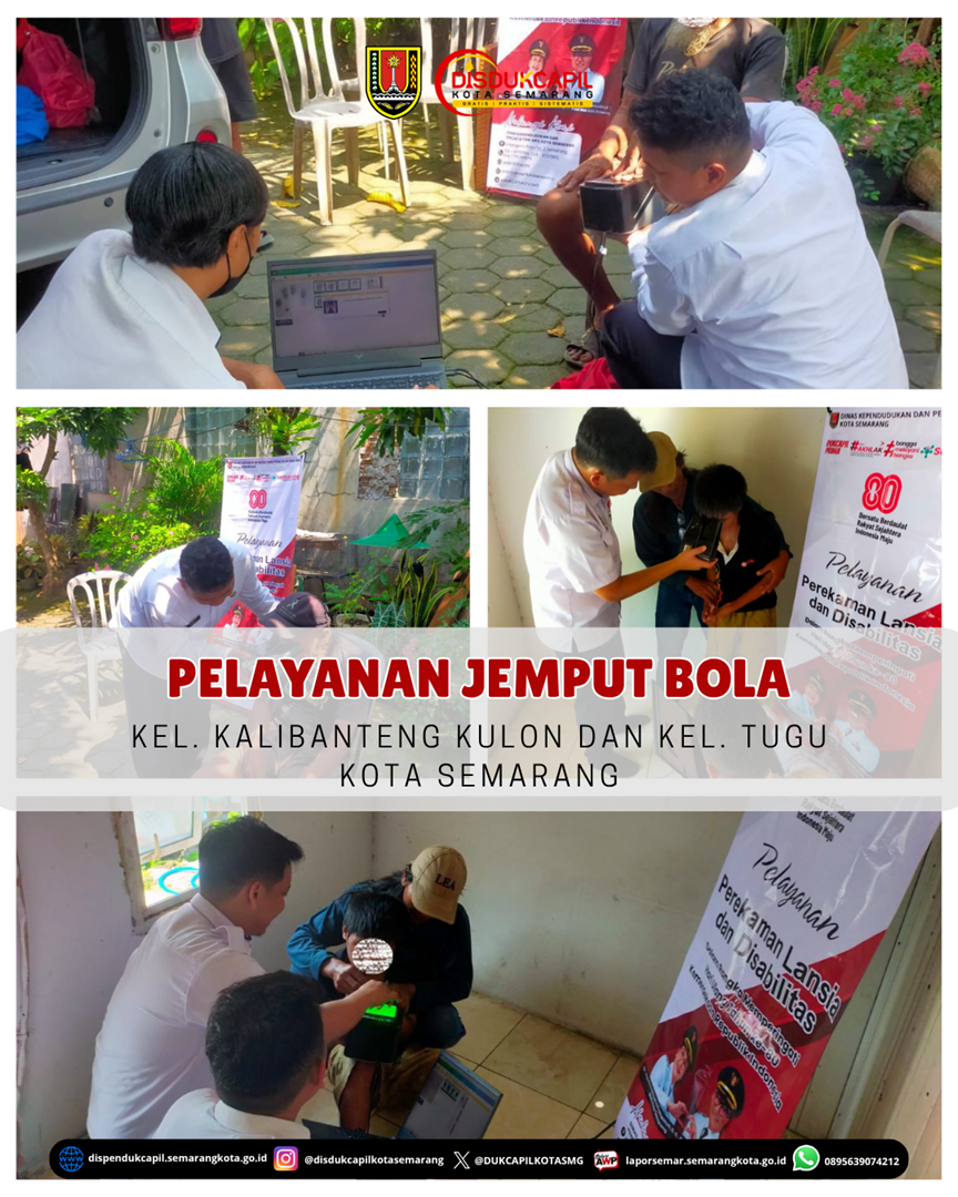 PELAYANAN JEMPUT BOLA DISDUKCAPIL SEMARANG DI KALIBANTENG KULON DAN TUGU